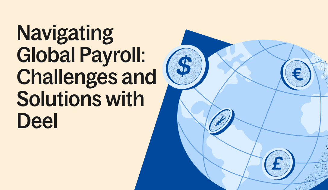 Navigating Global Payroll Challenges And Solutions With Deel Deel